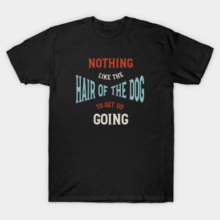 Funny Dog Walker Hair of the Dog T-Shirt
